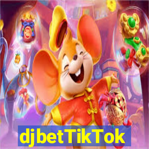 djbetTikTok