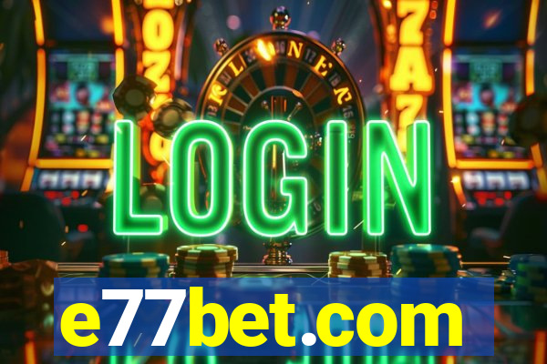 e77bet.com