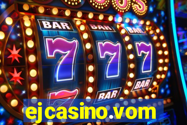 ejcasino.vom