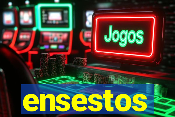 ensestos