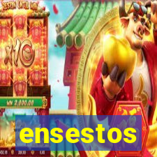 ensestos