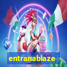 entranablaze