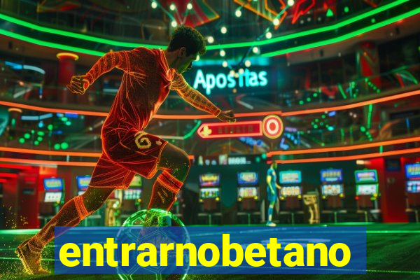 entrarnobetano