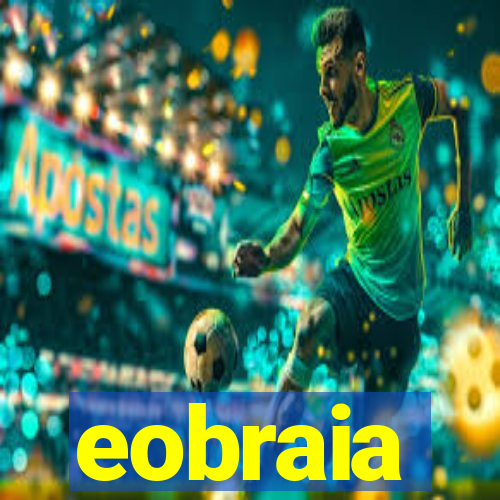 eobraia