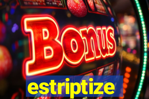 estriptize