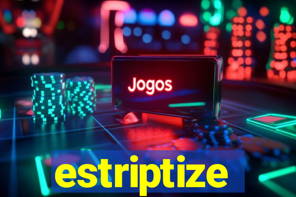 estriptize