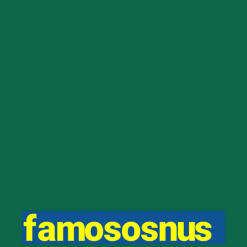 famososnus