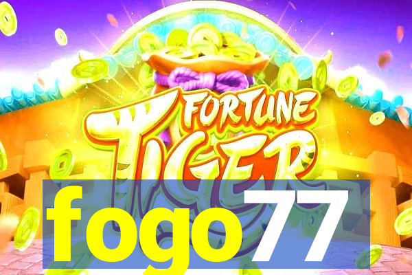 fogo77