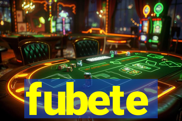 fubete