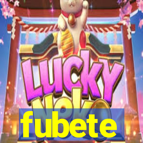 fubete