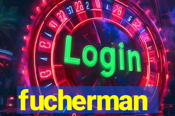 fucherman