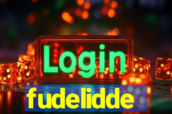 fudelidde