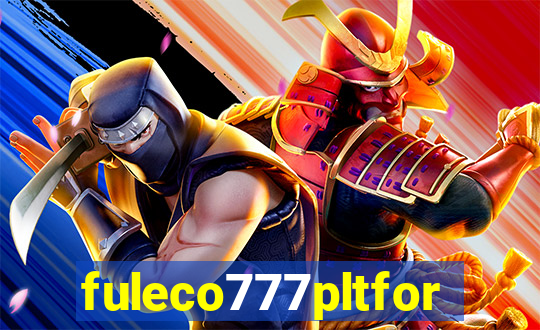 fuleco777pltfor