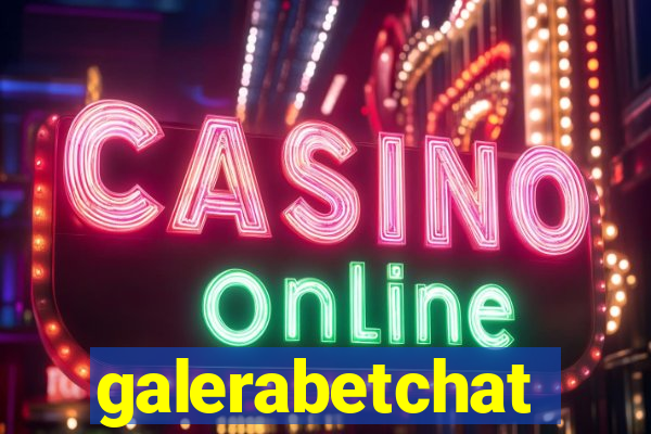 galerabetchat