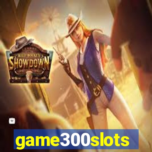 game300slots