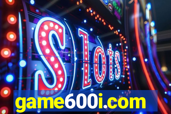 game600i.com