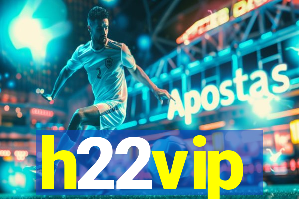 h22vip