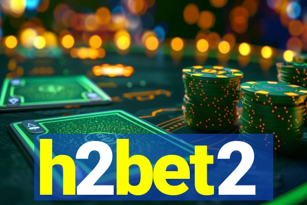 h2bet2