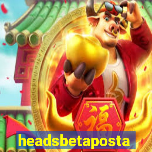 headsbetaposta