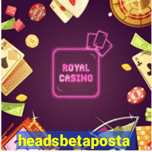 headsbetaposta