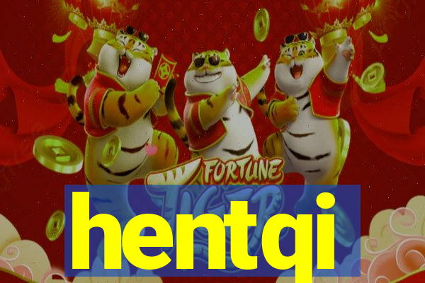 hentqi