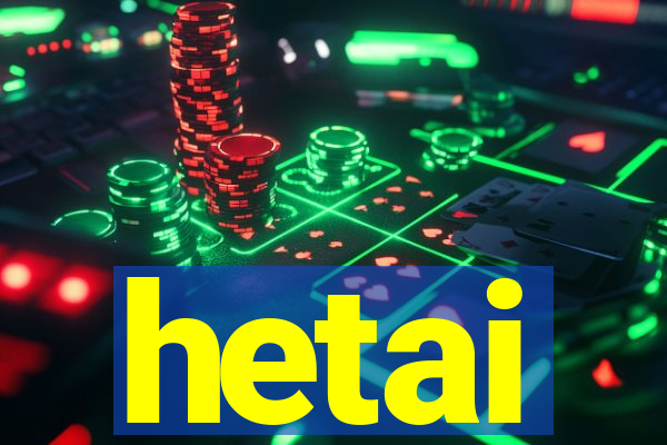 hetai