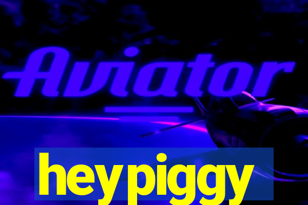 heypiggy