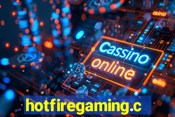 hotfiregaming.com