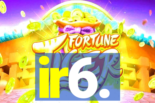 ir6.