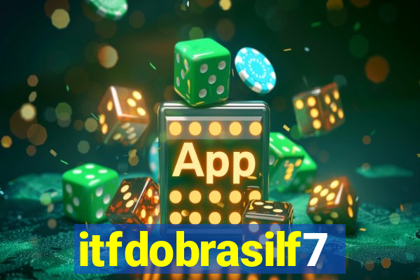 itfdobrasilf7