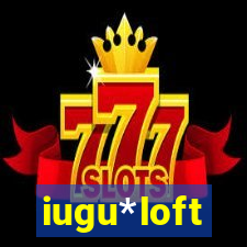 iugu*loft