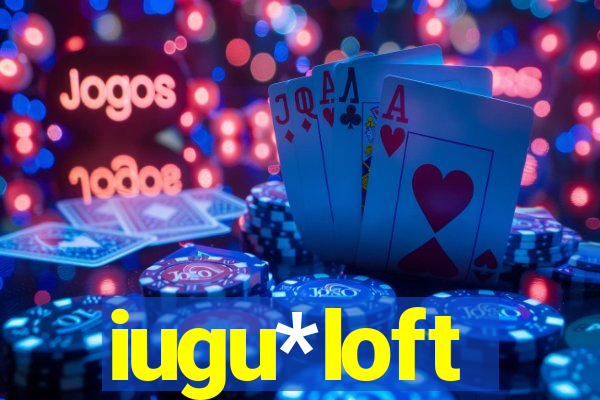 iugu*loft