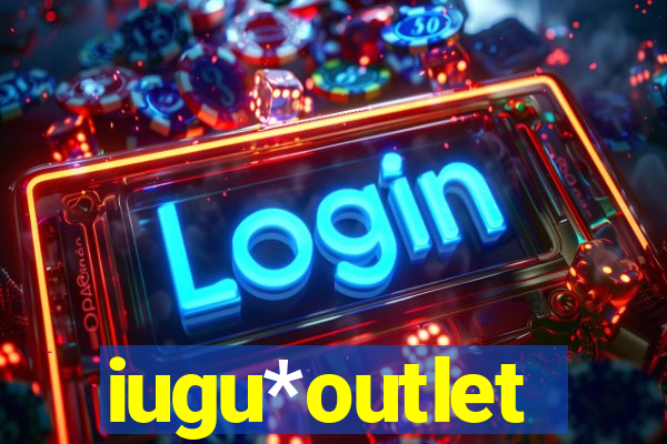 iugu*outlet