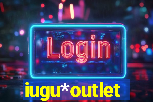 iugu*outlet