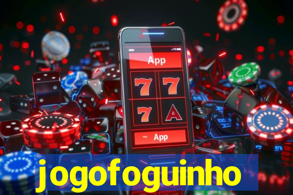 jogofoguinho