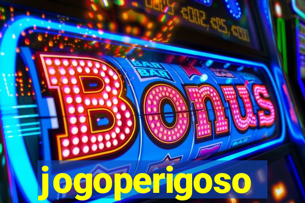 jogoperigoso