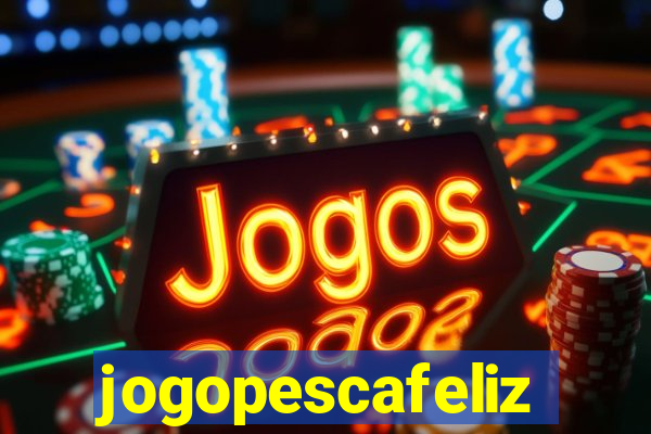 jogopescafeliz