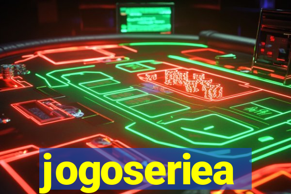 jogoseriea