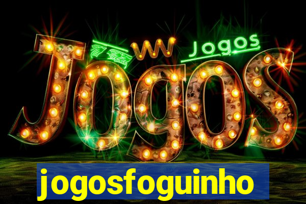 jogosfoguinho