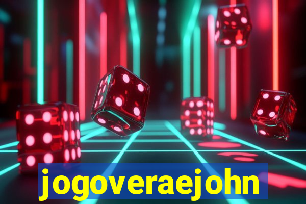 jogoveraejohn