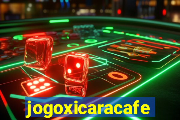 jogoxicaracafe