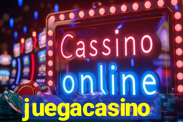 juegacasino