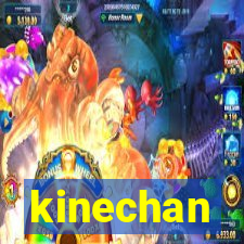 kinechan