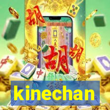 kinechan