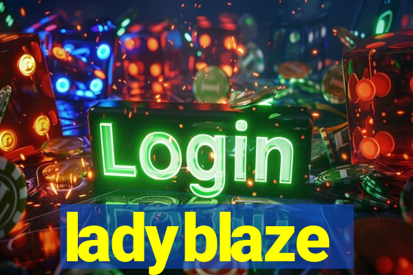 ladyblaze