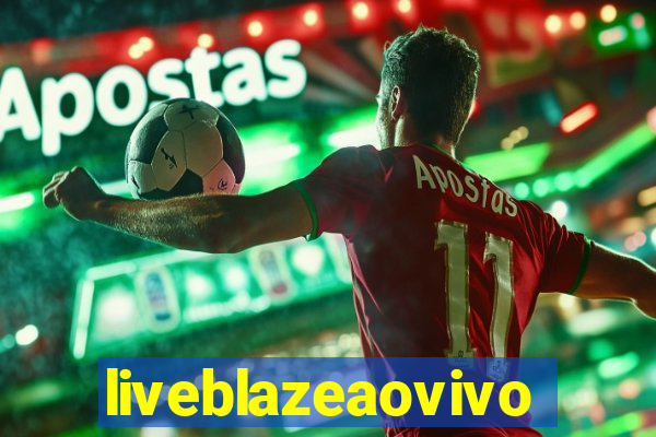 liveblazeaovivo