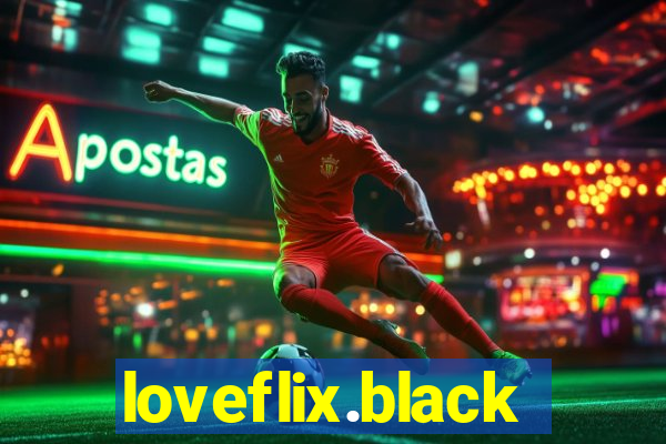 loveflix.black