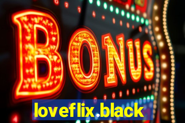 loveflix.black