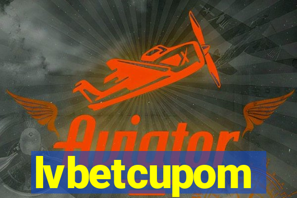 lvbetcupom