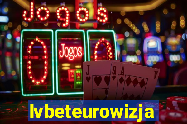 lvbeteurowizja